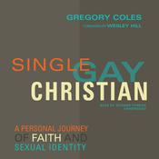 Single, Gay, Christian by  Gregory Coles audiobook