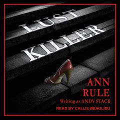 Lust Killer by Ann Rule audiobook