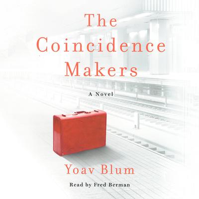 The Coincidence Makers by Yoav Blum audiobook