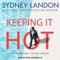 Keeping It Hot by Sydney Landon audiobook