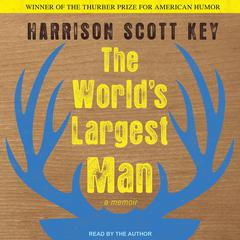 The World's Largest Man by Harrison Scott Key audiobook