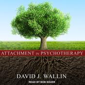 Attachment in Psychotherapy by  David J. Wallin audiobook
