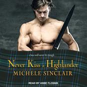 Never Kiss a Highlander by  Michele Sinclair audiobook