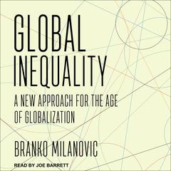 Global Inequality by Branko Milanovic audiobook