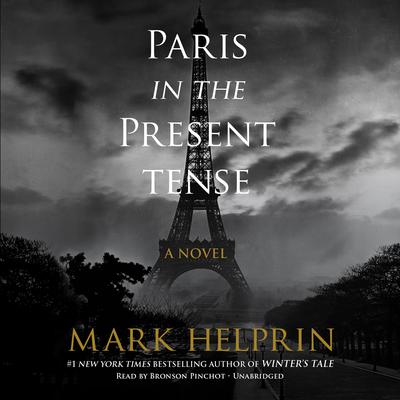 Paris in the Present Tense by Mark Helprin audiobook