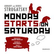 Monday Starts on Saturday by  Arkady Strugatsky audiobook