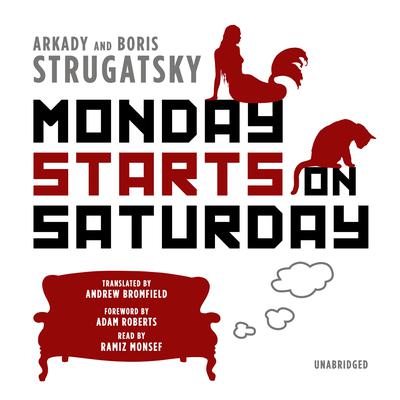 Monday Starts on Saturday by Arkady Strugatsky audiobook