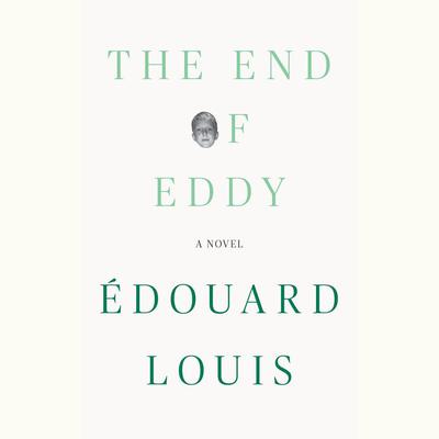 The End of Eddy by Édouard Louis audiobook