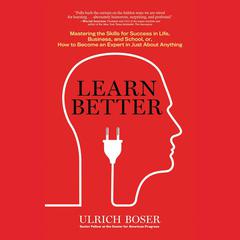 Learn Better by Ulrich Boser audiobook