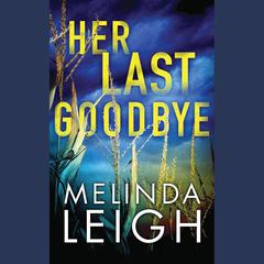 Her Last Goodbye by Melinda Leigh audiobook