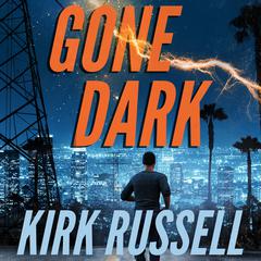 Gone Dark by Kirk Russell audiobook