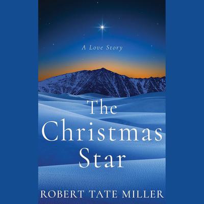 The Christmas Star by Robert Tate Miller audiobook