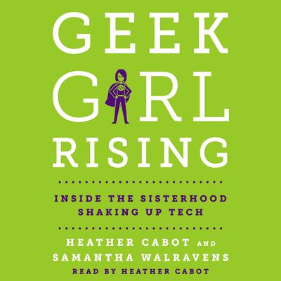 Geek Girl Rising by Heather Cabot audiobook