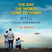 The Day the World Came to Town by  Jim DeFede audiobook