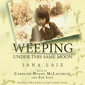 Weeping under This Same Moon by  Jana Laiz audiobook
