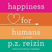 Happiness for Humans by  P. Z. Reizin audiobook
