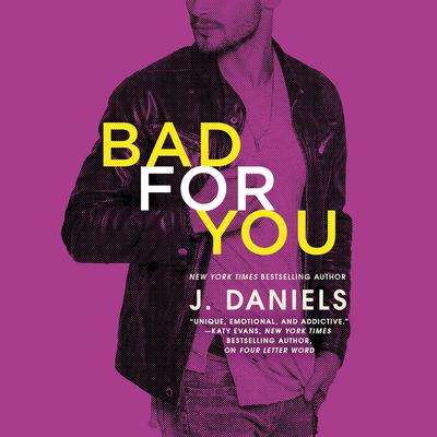 Bad for You by J. Daniels audiobook