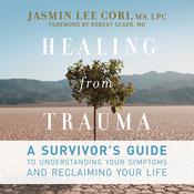 Healing from Trauma by  Jasmin Lee Cori MS, LPC audiobook