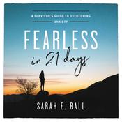 Fearless in 21 Days by  Sarah E. Ball audiobook