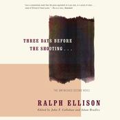 Three Days Before the Shooting . . . by  Ralph Ellison audiobook