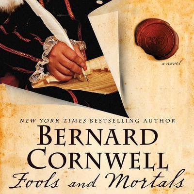 Fools and Mortals by Bernard Cornwell audiobook