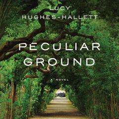 Peculiar Ground by Lucy Hughes-Hallett audiobook