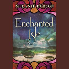 Enchanted Isle by Melanie Dobson audiobook