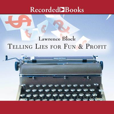 Telling Lies for Fun & Profit by Lawrence Block audiobook