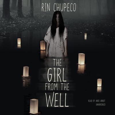 The Girl from the Well by Rin Chupeco audiobook