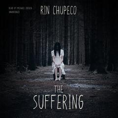 The Suffering by Rin Chupeco audiobook