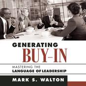 Generating Buy-In by  Mark S. Walton audiobook