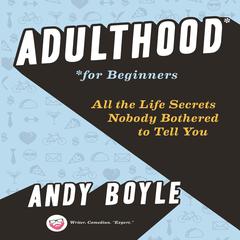 Adulthood for Beginners by Andy Boyle audiobook