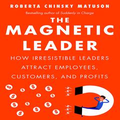 The Magnetic Leader by Roberta Chinsky Matuson audiobook