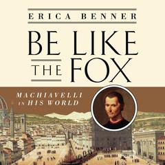 Be Like the Fox by Erica Benner audiobook
