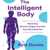 The Intelligent Body by  Kyle L. Davies audiobook