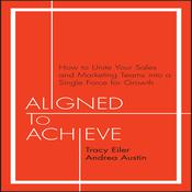 Aligned to Achieve by  Tracy Eiler audiobook