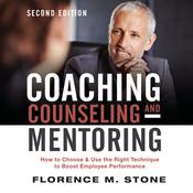Coaching, Counseling & Mentoring Second Edition by  Florence M. Stone audiobook