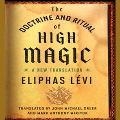 The Doctrine and Ritual High Magic by Eliphas Lévi audiobook
