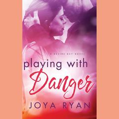 Playing with Danger by Joya Ryan audiobook