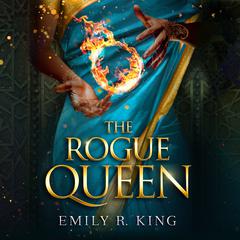The Rogue Queen by Emily R. King audiobook