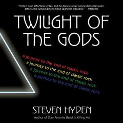 Twilight of the Gods by Steven Hyden audiobook