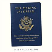 The Making of a Dream by  Laura Wides-Muñoz audiobook
