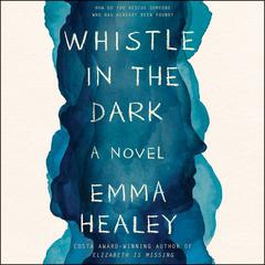 Whistle in the Dark by Emma Healey audiobook