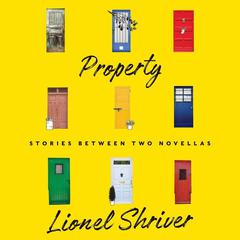 Property by Lionel Shriver audiobook