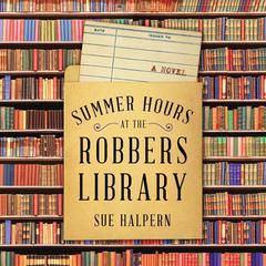 Summer Hours at the Robbers Library by Sue Halpern audiobook