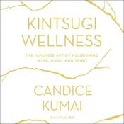 Kintsugi Wellness by  Candice Kumai audiobook