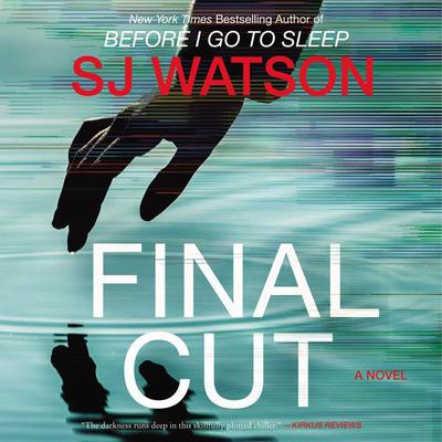 Final Cut by S. J. Watson audiobook