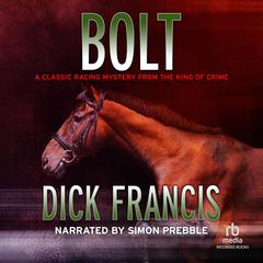 Bolt by Dick Francis audiobook