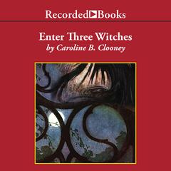Enter Three Witches by Caroline B. Cooney audiobook