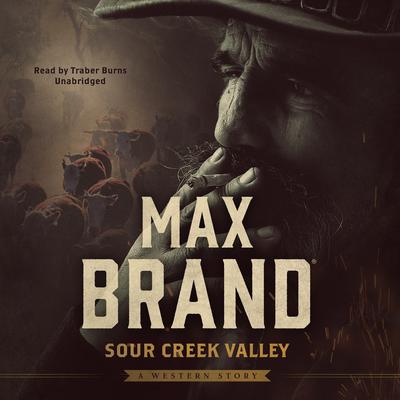 Sour Creek Valley by Max Brand audiobook